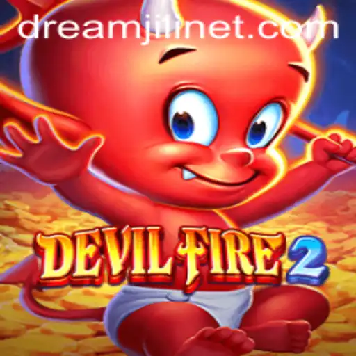 Explore the Thrilling World of DevilFire2 Powered by DREAMJILI