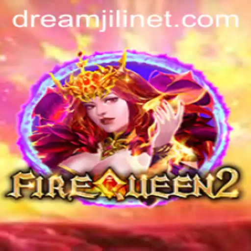 Unveiling FireQueen2: A Thrilling Adventure with DREAMJILI