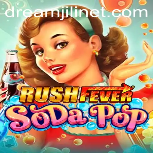 RushFeverSodaPop: An Exciting Adventure into DreamJili's Colorful Universe