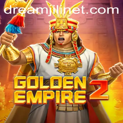 Exploring the Fascinating World of GoldenEmpire2: Discover the Thrills with DREAMJILI