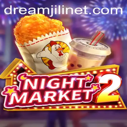Exploring the Exciting World of NightMarket2 and the DREAMJILI Phenomenon